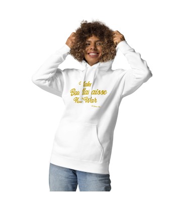 Sweat à capuche unisexe en coton Make Bouillabaisse Not War doré grand motif brodé sur couleurs claires Toutes les collections ici