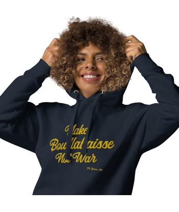 Sweat à capuche unisexe en coton Make Bouillabaisse Not War doré grand motif brodé sur couleurs foncées 2 - 3 jours ouvrés.