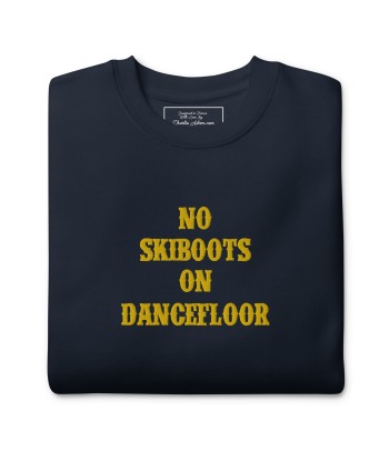 Sweatshirt premium unisexe No Skiboots on Dancefloor grand motif brodé outlet