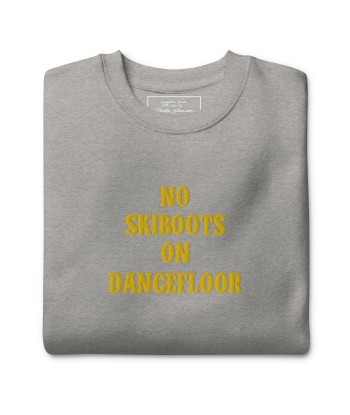 Sweatshirt premium unisexe No Skiboots on Dancefloor grand motif brodé outlet