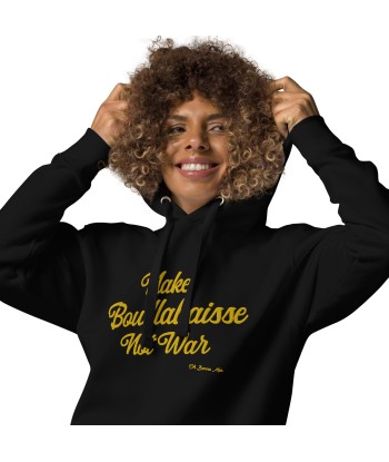 Sweat à capuche unisexe en coton Make Bouillabaisse Not War doré grand motif brodé sur couleurs foncées 2 - 3 jours ouvrés.