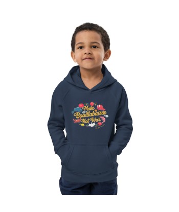 Sweat à capuche écologique pour enfants Make Bouillabaisse Not War Pour